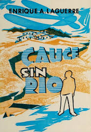 Portada de "Cauce Sin Río" de Enrique A. Laguerre: Ilustración colorida de un paisaje puertorriqueño, con la silueta de un hombre en el lado derecho.